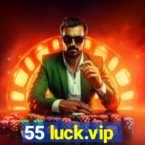 55 luck.vip